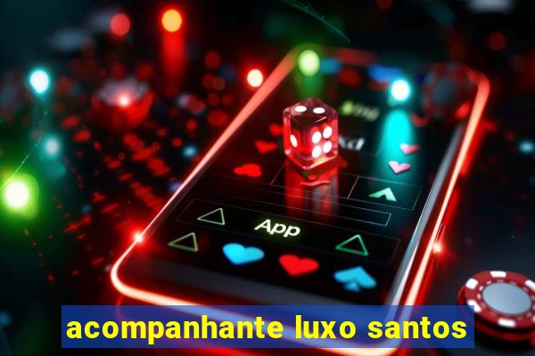 acompanhante luxo santos